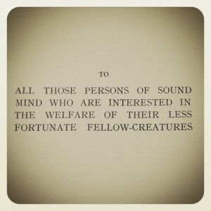 To: All those persons of sound mind who are interested in the welfare of their less fortunate fellow-creatures.